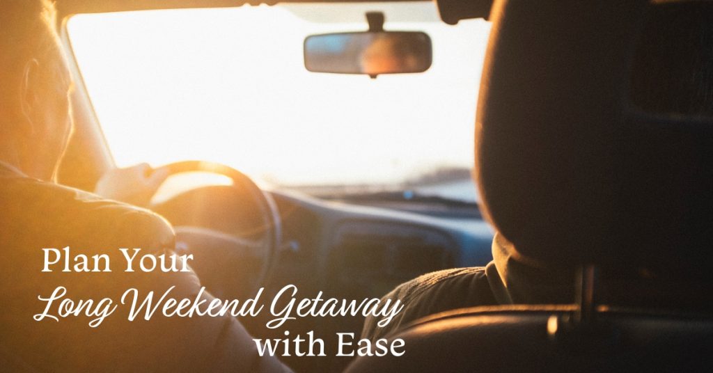 How to Plan for a Weekend Getaway
